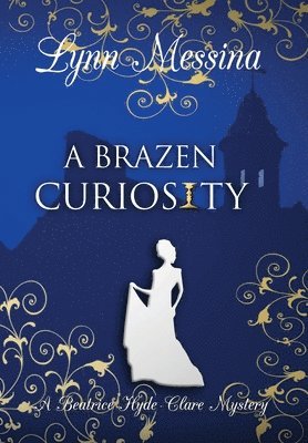 Lynn Messina - Brazen Curiosity, Inbunden