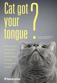 bokomslag Cat Got Your Tongue?: Teaching Idioms to English Learners