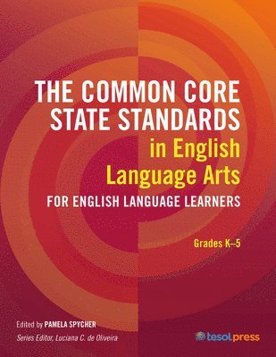 bokomslag The Common Core State Standards in English Language Arts for English Language Learners, Grades K5