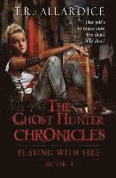 bokomslag The Ghost Hunter Chronicles (Pt. 1): Playing with Fire