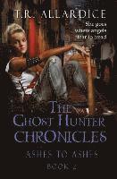 T. R. Allardice - The Ghost Hunter Chronicles (Pt. 2): Ashes to Ashes, Häftad