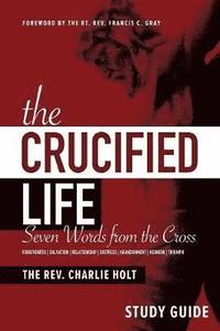bokomslag The Crucified Life Study Guide