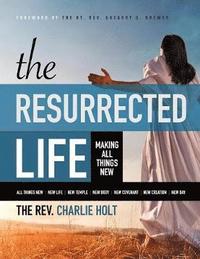 bokomslag The Resurrected Life