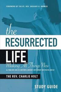 bokomslag The Resurrected Life Study Guide