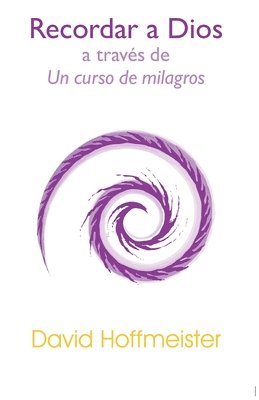 bokomslag Recordar a Dios a Través de un Curso de Milagros