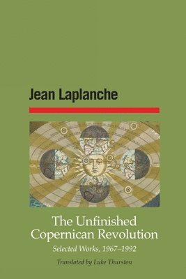 Jean LaPlanche, Jean Laplanche - Unfinished Copernican Revolution, Häftad