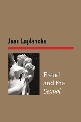 Freud and the Sexual 1