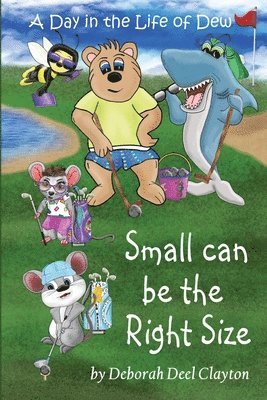 Deborah Deel Clayton - A Day in the Life of Dew: Small can be the Right Size, Häftad