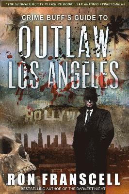 bokomslag Crime Buff's Guide(TM) To OUTLAW LOS ANGELES
