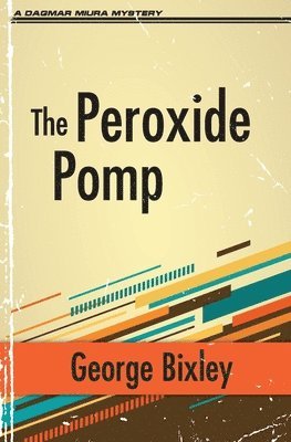 George Bixley - Peroxide Pomp, Häftad