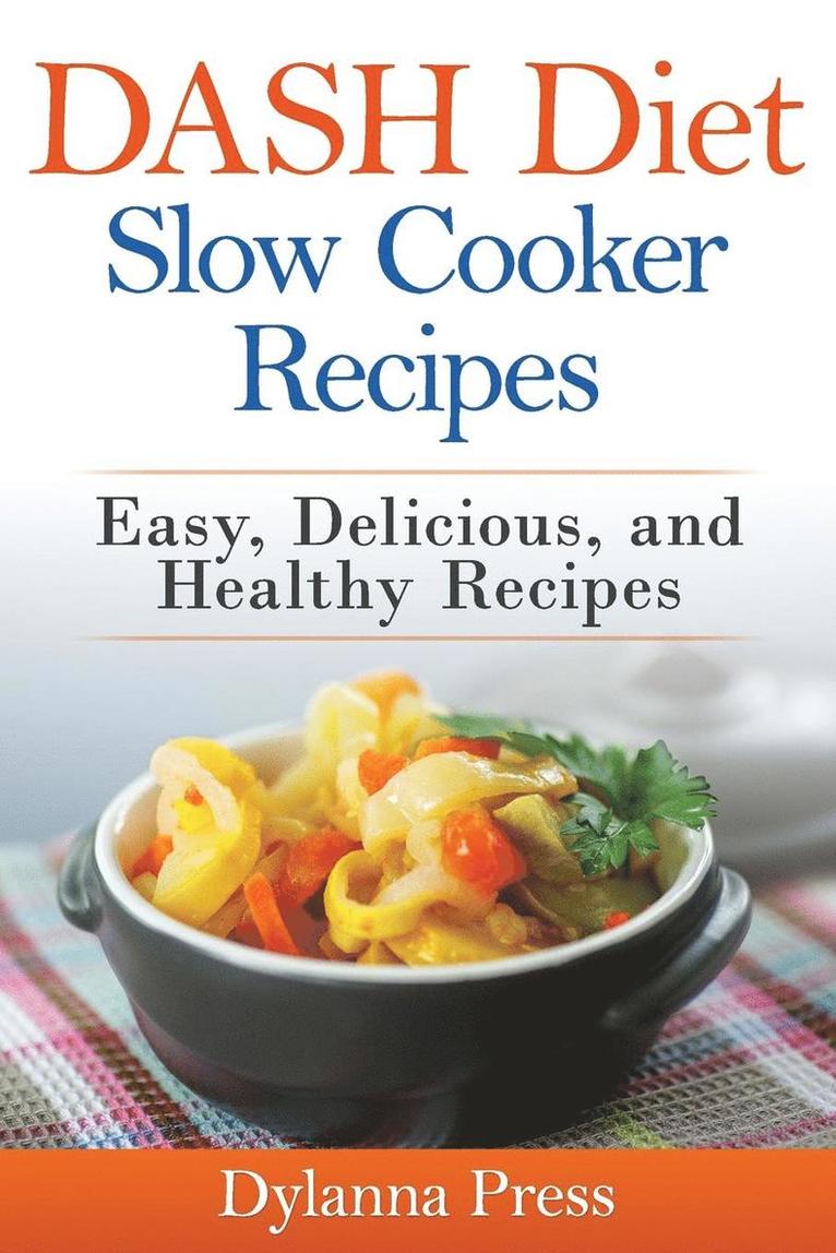 Press Dylanna - DASH Diet Slow Cooker Recipes, Häftad