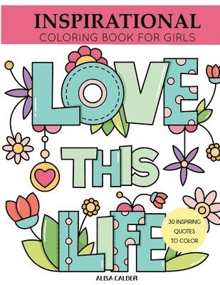 Inspirational Coloring Book for Girls: Inspiring Quotes to Color 1