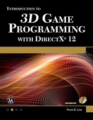Frank Luna - Introduction to 3D Game Programming with DirectX 12, Häftad