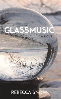 Rebecca Snow - Glassmusic, Häftad