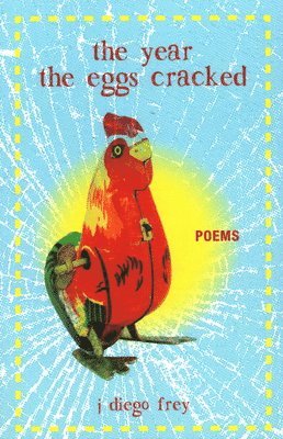 J Diego Frey - Year the Eggs Cracked, Häftad