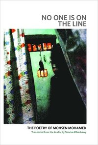 bokomslag No One Is on the Line: The Poetry of Mohsen Mohamed