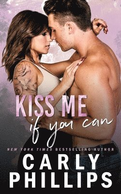 Carly Phillips - Kiss Me If You Can, Häftad