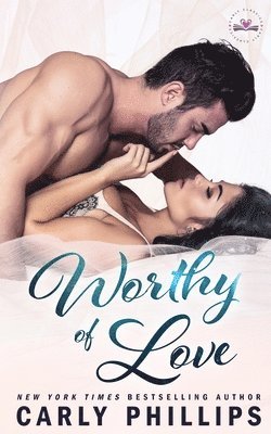 Carly Phillips - Worthy of Love, Häftad
