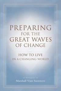 bokomslag Preparing for the Great Waves of Change: How to Live in a Changing World