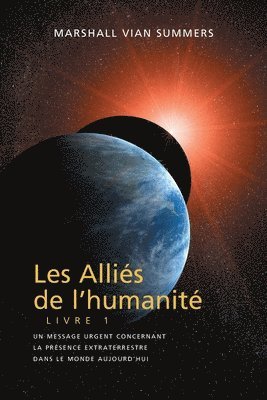 bokomslag LES ALLIS DE L'HUMANIT LIVRE 1 (The Allies of Humanity, Book One - French)