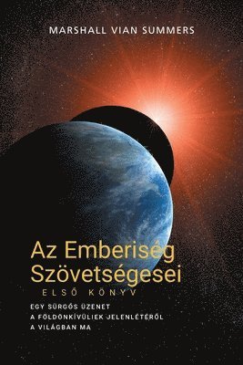 Az Emberiség Szövetségesei, ELSŐ KÖNYV (Allies of Humanity, Book One - Hungarian Edition)