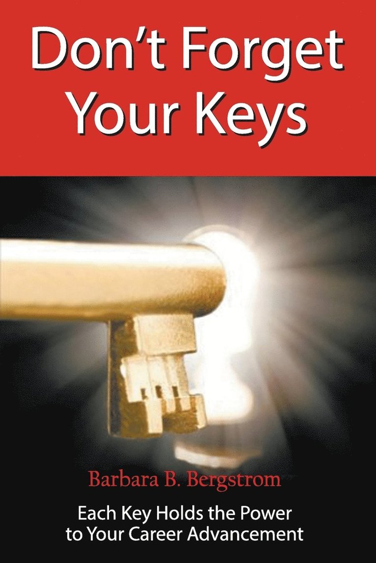 Don't Forget Your Keys Each Key Holds the Power to Your Career Advancement 1