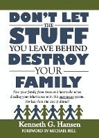 Don't Let the Stuff You Leave Behind Destroy Your Family 1