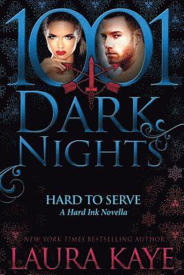 Laura Kaye - Hard to Serve: A Hard Ink Novella, Häftad