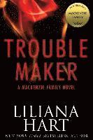 bokomslag Trouble Maker: A MacKenzie Family Novel