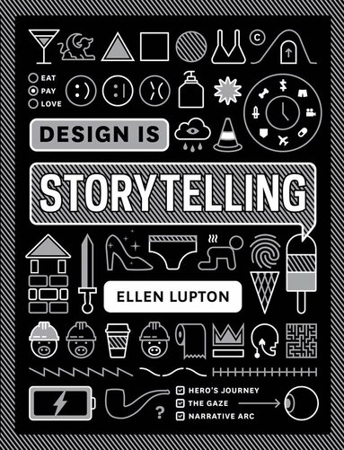 Ellen Lupton - Design is Storytelling, Häftad