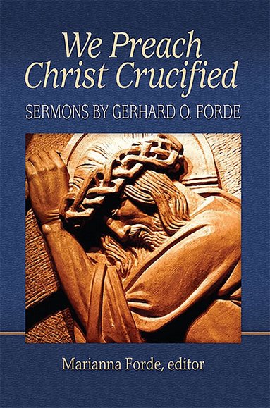 Marianna Forde - We Preach Christ Crucified, Häftad