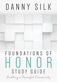 bokomslag Foundations of Honor: Building a Powerful Community