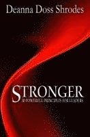 bokomslag Stronger: 30 Powerful Principles for Strong Leaders