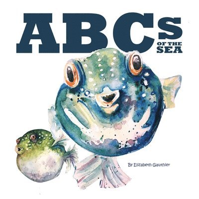 ABCs of the Sea: An underwater journey through the alphabet. 1