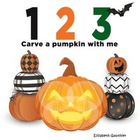 bokomslag 1 2 3 Carve a Pumpkin with me: A silly counting book (123 With Me)