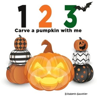 bokomslag 1 2 3 Carve a Pumpkin with me: A silly counting book (123 With Me)