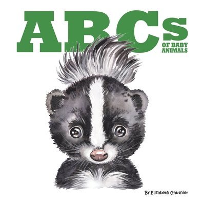 ABCs of Baby Animals: Babysteps through the alphabet 1