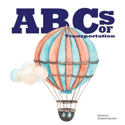 ABCs of Transportation: From Ambulance to a ride in a Zeppelin. 1