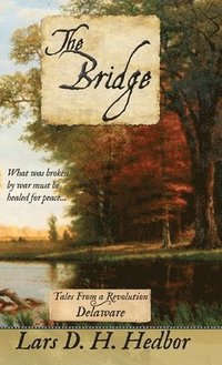 bokomslag The Bridge: Tales From a Revolution - Delaware