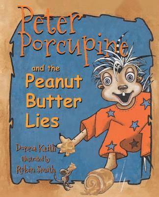 bokomslag Peter Porcupine and the Peanut Butter Lies