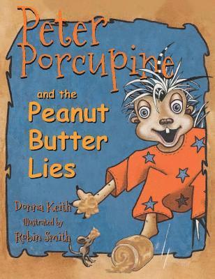 Peter Porcupine and the Peanut Butter Lies 1