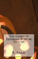 bokomslag The Ghost of Reginald Burton, Esquire