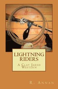bokomslag Lightning Riders: A Clay Jared Western