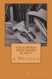bokomslag The Cowboy From Sierra Blanca: A Western