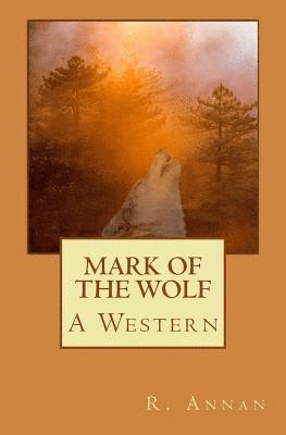 Mark of the Wolf: A Western 1