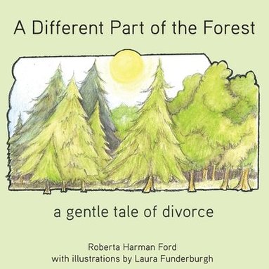 bokomslag A Different Part of the Forest: A Gentle Tale of Divorce