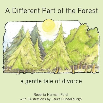 Ford Harman Roberta - A Different Part of the Forest: A Gentle Tale of Divorce, Häftad