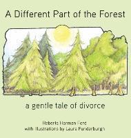 bokomslag A Different Part of the Forest: A Gentle Tale of Divorce