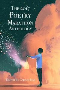 bokomslag The 2017 Poetry Marathon Anthology