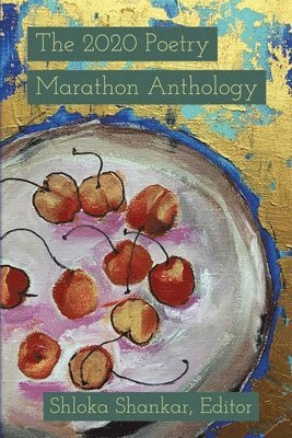 Shloka Shankar - 2020 Poetry Marathon Anthology, Häftad